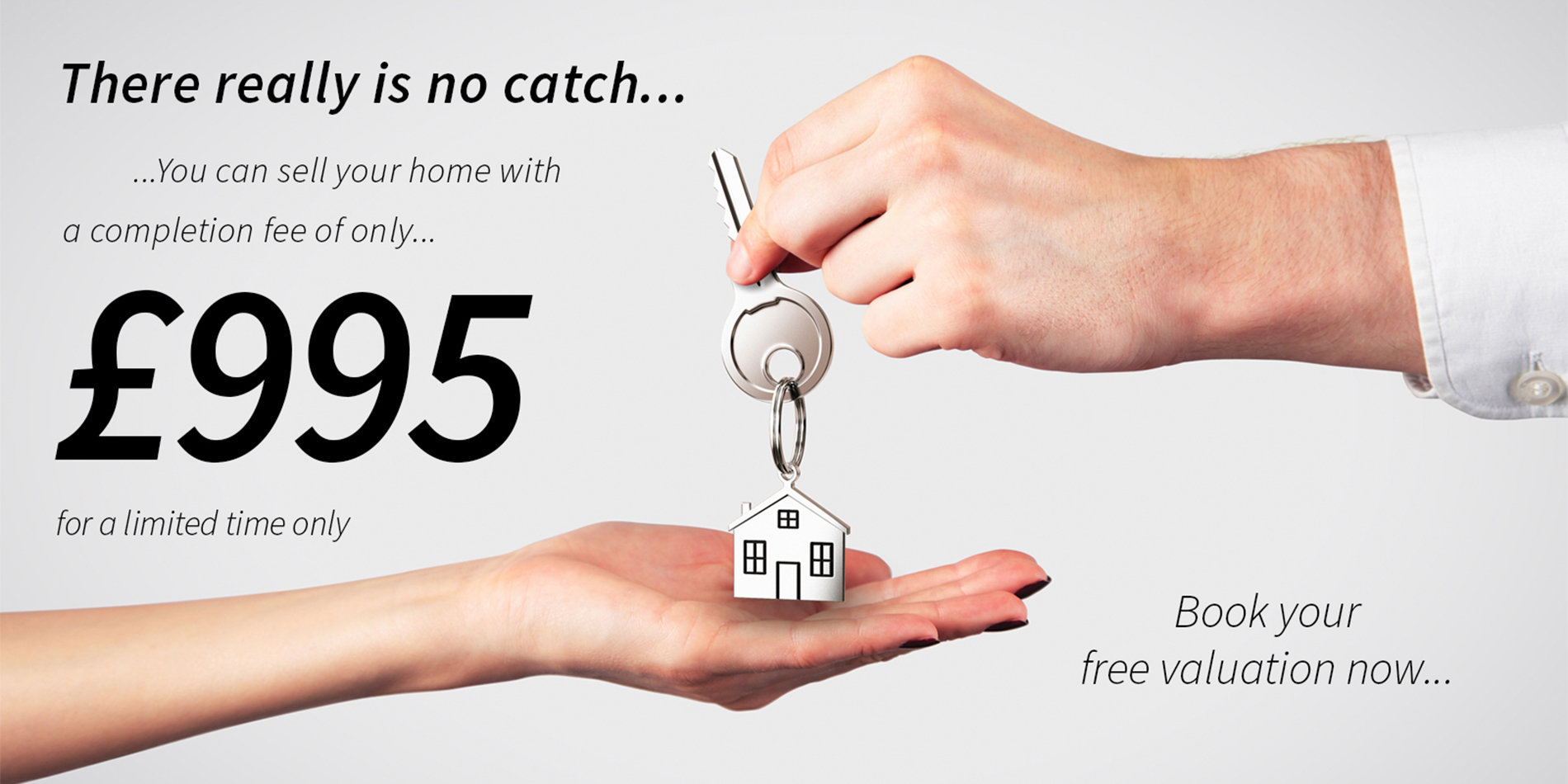 Sales Banner - You can sell your home with a completion fee of only £995 for a limited time only.